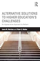 Alternative Solutions to Higher Education's Challenges: An Appreciative Approach to Reform 1138830151 Book Cover