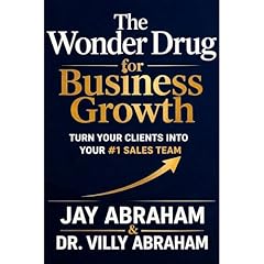 The Wonder Drug for Business Growth Audiobook By Jay Abraham, Villy Abraham cover art
