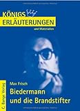 Königs Erläuterungen und Materialien, Bd.352, Biedermann und die Brandstifter - Max Frisch