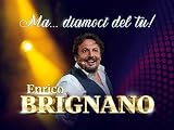 brigate rosse padova  Enrico Brignano - Ma… diamoci del tu! Da Basilea