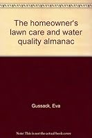 The homeowner's lawn care and water quality almanac 1577532724 Book Cover