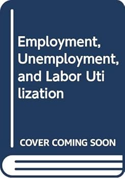 Hardcover Employment, Unemployment and Labor Utilization Book