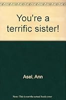 You're a terrific sister! B00071RIT8 Book Cover
