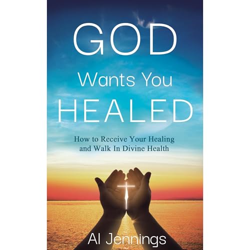 God Wants You Healed (Authored by Al Jennings) episode artwork