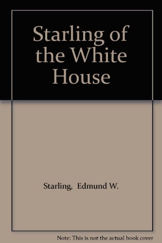 Starling of the White House B000GRC8I4 Book Cover
