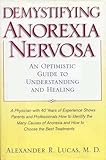 Demystifying Anorexia Nervosa: An Optimistic Guide to Understanding and Healing (Developmental Perspectives in Psychiatry)
