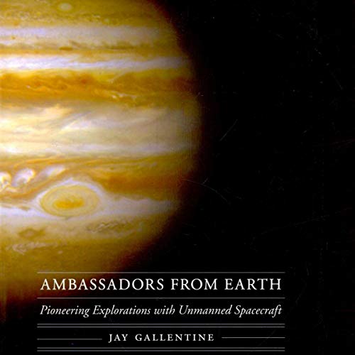 Ambassadors from Earth: Pioneering Explorations with Unmanned Spacecraft by Jay Gallentine episode artwork