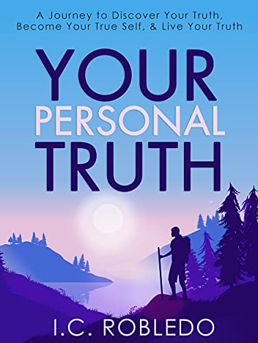 Your Personal Truth: A Journey to Discover Your Truth, Become