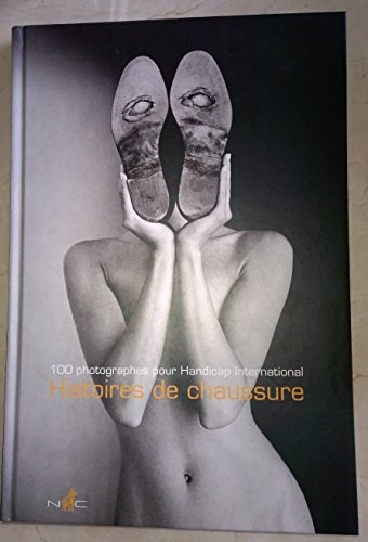 Histoires de chaussure. 100 photographes pour Handicap International