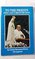 To the Priests Our Lady's Beloved Sons: 1996 Supplement B000NZYPXK Book Cover