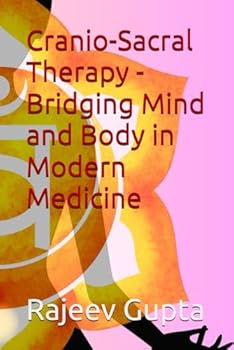 Paperback Cranio-Sacral Therapy - Bridging Mind and Body in Modern Medicine Book
