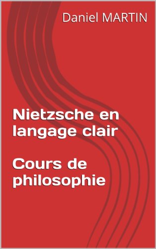 Nietzsche en langage clair - Cours de philosophie PDF