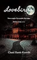 Lovebirds: Three Couples. Two months. One lodge. And too many secrets. (Lovebirds Trilogy) B0FWXBYTF5 Book Cover
