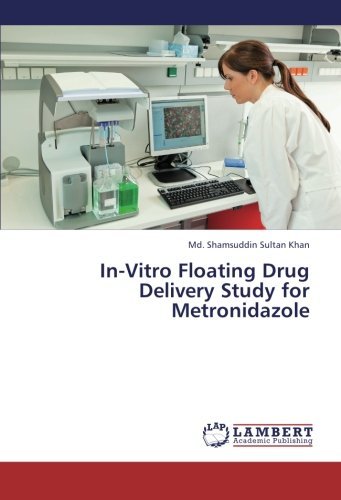 In-Vitro Floating Drug Delivery Study for Metronidazole by Md. Shamsuddin Sultan Khan (2013-03-01)