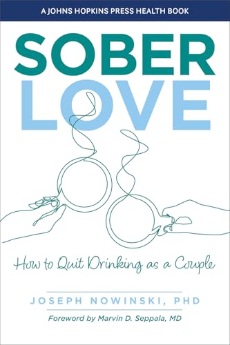 Sober Love: How to Quit Drinking as a Couple (A Johns Hopkins Press Health Book)