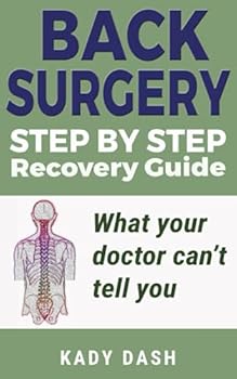 Paperback Step by Step Back Surgery: A Recovery Guide: What your doctor can’t tell you. Book