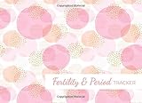 Fertility & Period Tracker: Trying To Conceive (TTC) is not easy! Monitor your menstrual cycle and fertile period, BBT chart + PMS tracker all in one ... 120 pages (Women Health log book COLLECTION)