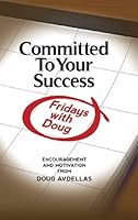 Fridays with Doug: Committed to Your Success 0578097052 Book Cover