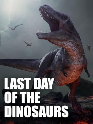 Last Day Of The Dinosaurs