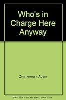 Who's in Charge Here, Anyway: Reflections on a Life in Business 0773759654 Book Cover