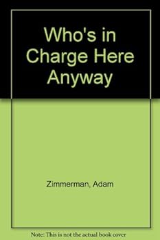 Paperback Who's in Charge Here, Anyway: Reflections on a Life in Business Book