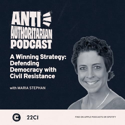A Winning Strategy: Defending Democracy with Civil Resistance, with Maria Stephan