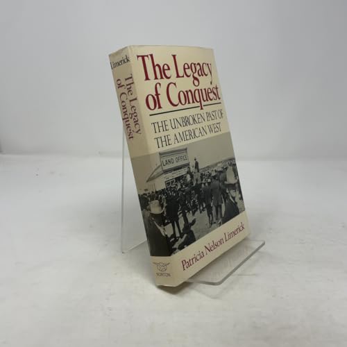 The Legacy of Conquest: The Unbroken Past of the American West