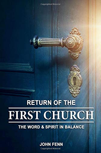 Return of the First Church: The Word & Spirit in Balance