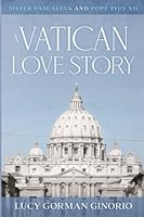 A Vatican Love Story: Sister Pascalina and Pope Pius XII 1736266128 Book Cover