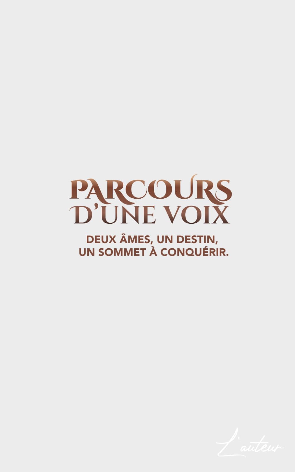 Parcours d'une voix: Deux âmes, un destin, un sommet à conquérir.
