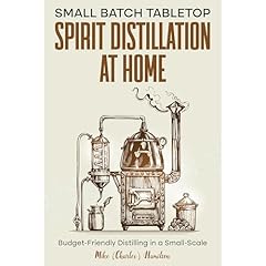 Small Batch Tabletop Spirit Distillation At Home Audiolibro Por Mike (Charles) Hamilton arte de portada