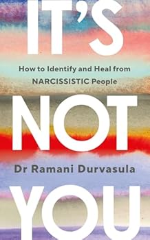 Paperback It's Not You: How to Identify and Heal from NARCISSISTIC People Book