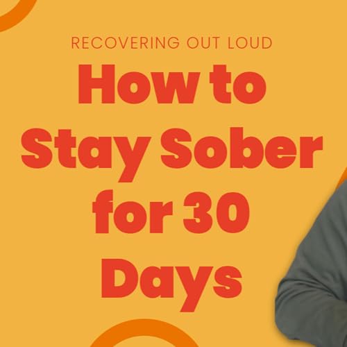 How to Stay Sober for 30 Days: Cravings, Anxiety, Triggers & What to Expect in Early Recovery