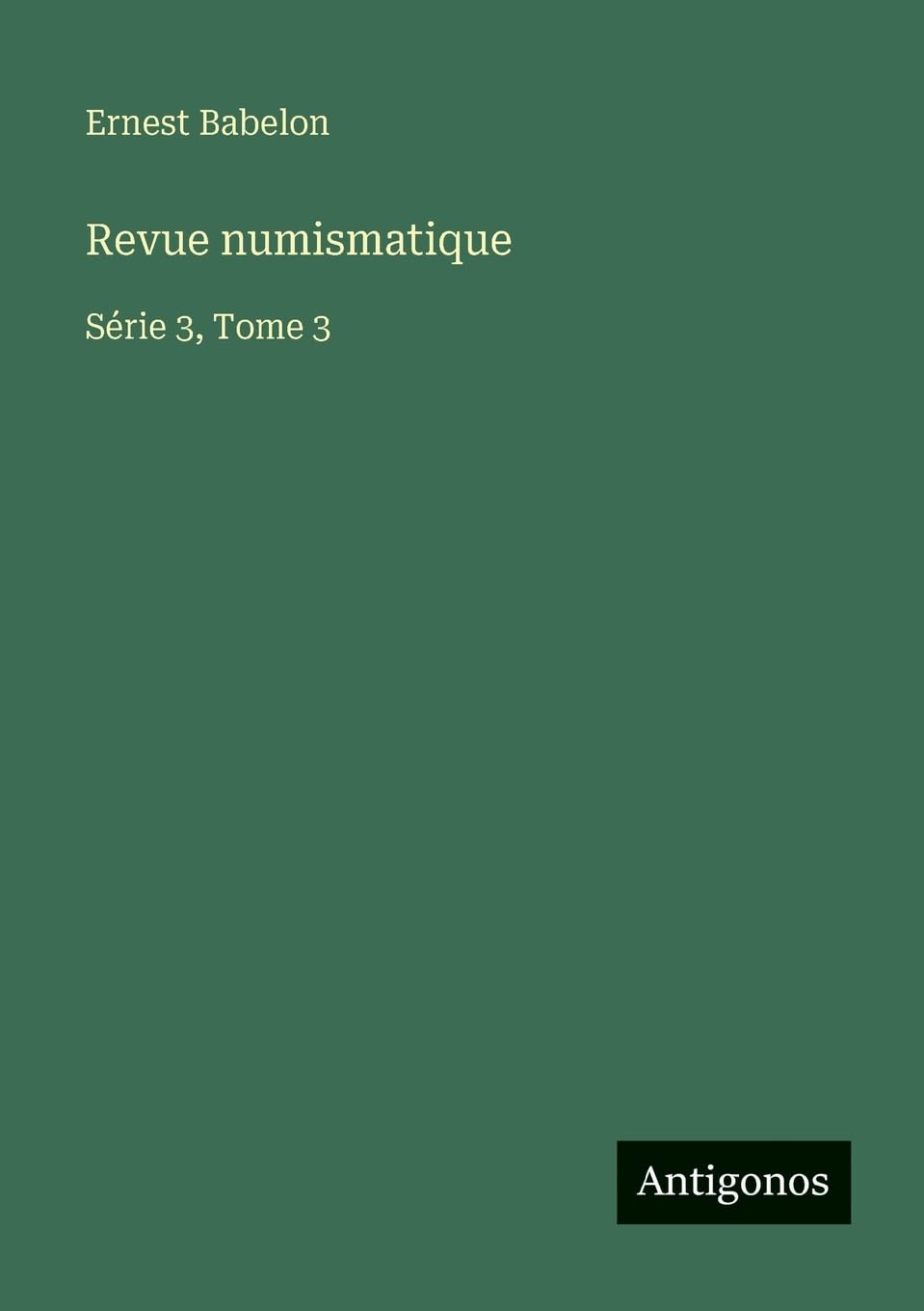 Revue numismatique: Série 3, Tome 3