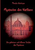 Mysterien des Vatikans: Die geheimen und offenen Sünden des Papsttums - Theodor Griesinger 