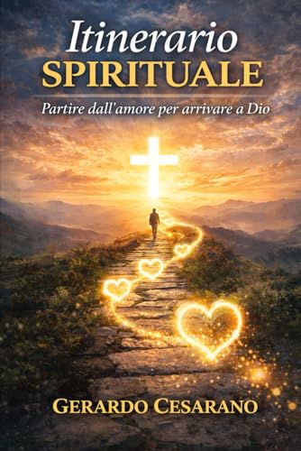 Itinerario spirituale: Partire dall'amore per arrivare a Dio