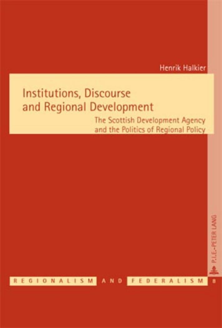 Institutions, Discourse and Regional Development : Scottish Development Agency regional policy