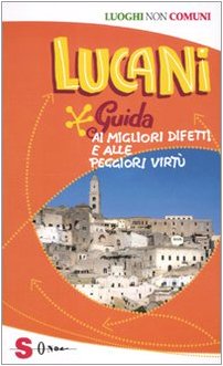 Lucani. Guida ai migliori difetti e alle peggiori virtù
