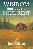 Wisdom That Leads to Soul Rest 1964677025 Book Cover