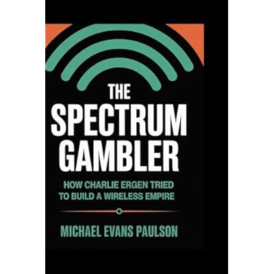 The Spectrum Gambler: How Charlie Ergen Tried to Build a Wireless Empire