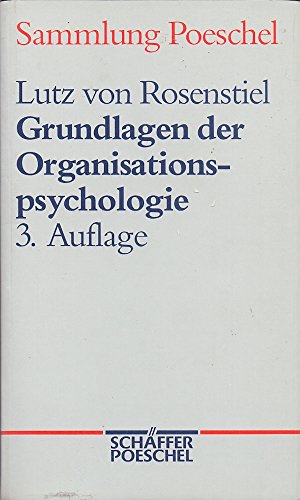 Grundlagen der Organisationspsychologie. Basiswissen und Anwendungshinweise.