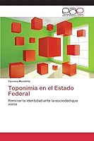 Toponimia en el Estado Federal: Remirar la identidad ante la sociedad que viene 3659096709 Book Cover