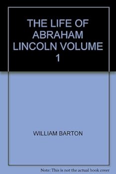 Hardcover The Life of Abraham Lincoln, Volume One Book