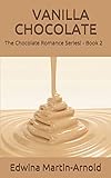 VANILLA CHOCOLATE: The Chocolate Romance Series! - Book 2