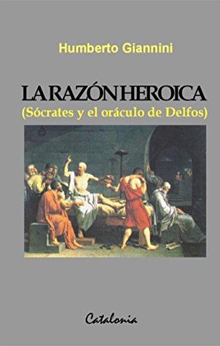La Razón Heroica. (Sócrates y el Oráculo de Delfos) (Spanish Edition)