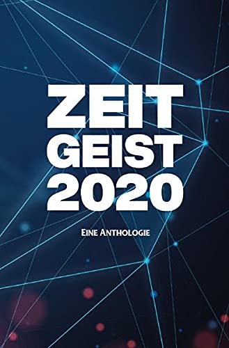 Zeitgeist 2020: Eine Anthologie