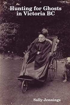 Paperback Hunting for Ghosts in Victoria BC Book