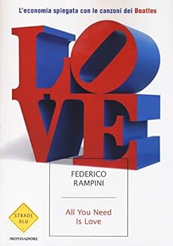 Misc. Supplies All you need is love. L'economia spiegata con le canzoni dei Beatles (Italian Edition) [Italian] Book