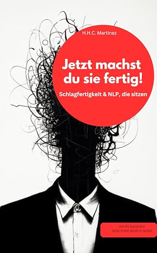Jetzt machst du sie fertig! Schlagfertigkeit & NLP, die sitzen