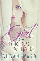 The Girl of Tokens and Tears 1497494893 Book Cover